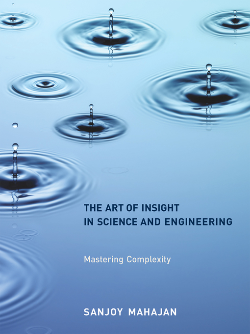 Title details for The Art of Insight in Science and Engineering by Sanjoy Mahajan - Available